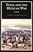 Texas and the Mexican War: A History and a Guide (Volume 16) (Fred Rider Cotten Popular History Series)