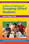A Menu of Options for Grouping Gifted Students (Practical Strategies Series in Gifted Children)