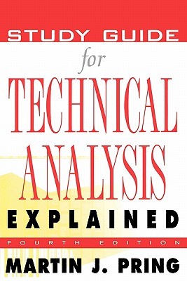 Study Guide for Technical Analysis Explained : The Successful Investor's Guide to Spotting Investment Trends and Turning Points (Paperback)