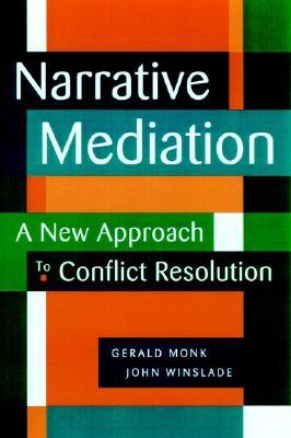 Narrative Mediation: A New Approach to Conflict Resolution (Hardcover)
