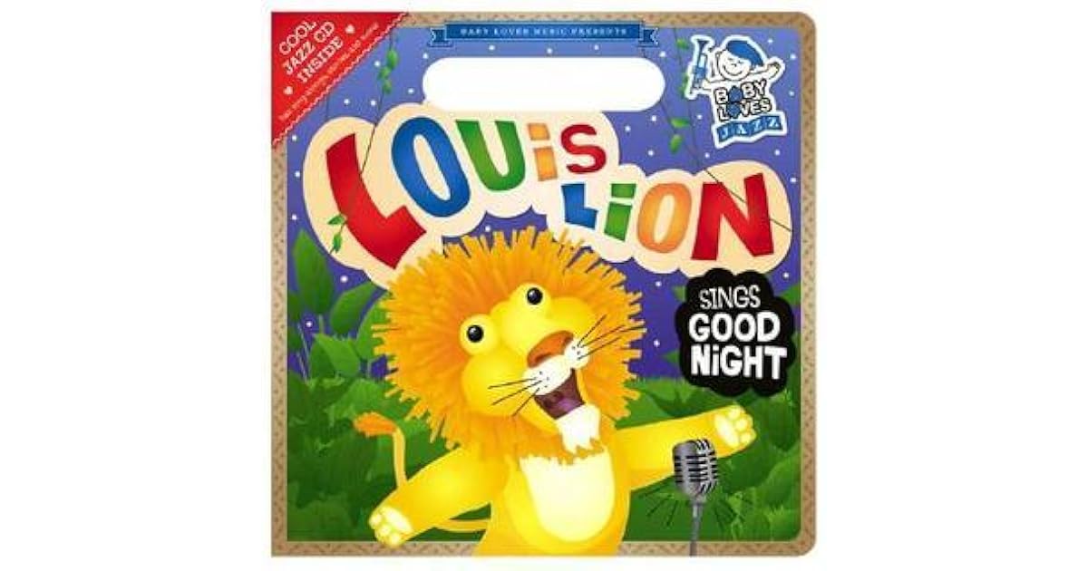 Louis Lion Sings Good Night Baby Loves Jazz by Andy Blackman Hurwitz