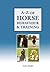 A-z of Horse Behavior & Tra...