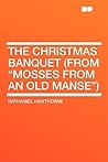 The Christmas Banquet (from Mosses from an Old Manse)