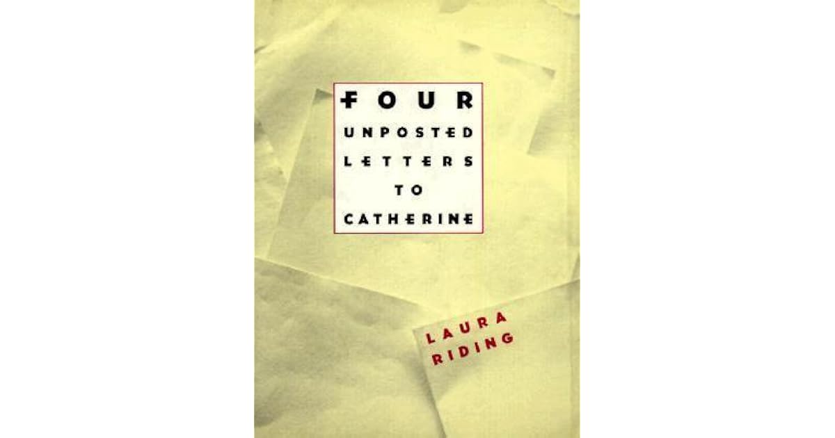 Four Unposted Letters to Catherine by Laura Riding