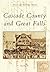Cascade County and Great Falls by Ken Robison