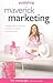 Maverick Marketing (Publishing for Passion and Profit)