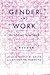 Gender and Work in Today's World: A Reader