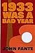 1933 Was a Bad Year by John Fante