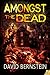 Amongst the Dead