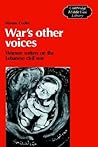 War's Other Voices: Women Writers on the Lebanese Civil War
