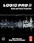 Logic Pro 9: Audio and Music Production