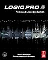 Logic Pro 9: Audio and Music Production