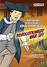 The Top-Secret Adventure of John Darragh, Revolutionary War Spy by Connie Roop