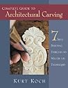 Complete Guide to Architectural Carving: 7 Skill Building Exercises to Master the Techniques (Fox Chapel Publishing) Complete Guide to Architectural Carving: 7 Skill Building Exercises to Master the Techniques (Fox Chapel Publishing)