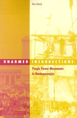 Unarmed Insurrections: People Power Movements in Nondemocracies (Paperback)