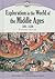 Exploration In The World Of The Middle Ages, 500-1500 (Discovery & Exploration)