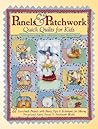 Panels & Patchwork: Quick Quilts for Kids: 22 Fast-finish Projects with Basics, Tips & Techniques for Mixing Pre-printed Fabric Panels & Patchwork Blocks (Landauer) Collections by Janet Wecker-Frisch