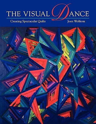 Visual Dance: Creating Spectacular Quilts