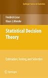 Statistical Decision Theory: Estimation, Testing, and Selection (Springer Series in Statistics)