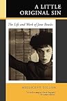 A Little Original Sin: The Life and Work of Jane Bowles