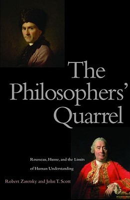 The Philosophers' Quarrel: Rousseau, Hume, and the Limits of Human Understanding (Hardcover)