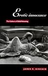 Erotic Innocence: The Culture of Child Molesting