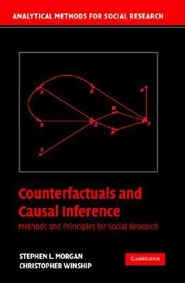 Counterfactuals and Causal Inference: Methods and Principles for Social Research (Analytical Methods for Social Research)