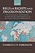Bills of Rights and Decolonization: The Emergence of Domestic Human Rights Instruments in Britian's Overseas Territories (Oxford Studies in Modern Legal History)