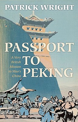Passport to Peking: A Very British Mission to Mao's China (Hardcover)