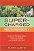 Super-Charged Retirement: Ditch the Rocking Chair, Trash the Remote, and Do What You Love
