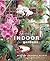 Glorious Indoor Gardens