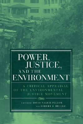 Power, Justice, and the Environment: A Critical Appraisal of the Environmental Justice Movement (Urban and Industrial Environments)