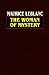 The Woman of Mystery by Maurice Leblanc