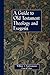 Guide to Old Testament Theology and Exegesis, A by Willem A. VanGemeren