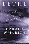 Lethe: The Art and Critique of Forgetting Lethe: The Art and Critique of Forgetting