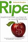 RIPE: Harvesting the Value of Your Business RIPE: Harvesting the Value of Your Business