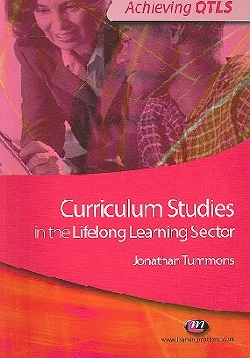 Curriculum Studies in the Lifelong Learning Sector (Achieving QTLS Series)