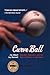 Curve Ball: Baseball, Stati...