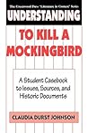 Understanding To Kill a Mockingbird: A Student Casebook to Issues, Sources, and Historic Documents