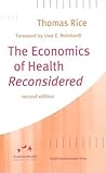 The Economics of Health Reconsidered The Economics of Health Reconsidered
