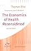 The Economics of Health Reconsidered