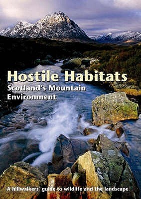 Hostile Habitats: Scotland's Mountain Environment (Hardcover)