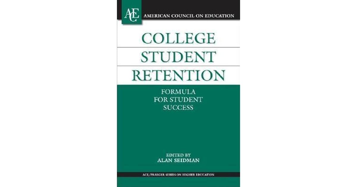 College Student Retention Formula for Student Success by Alan Seidman