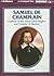 Samuel De Champlain: Explorer of the Great Lakes Region and Founder of Quebec (The Library of Explorers and Exploration)