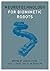Neurotechnology for Biomimetic Robots (Bradford Books)