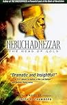 Nebuchadnezzar: The Head of Gold