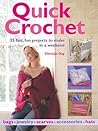 Quick Crochet: 35 Fast, Fun Projects to Make in a Weekend