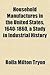 Household Manufactures in the United States, 1640-1860, a Study in Industrial History
