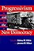 Progressivism and the New Democracy by Sidney M. Milkis
