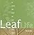 Leaf Life
